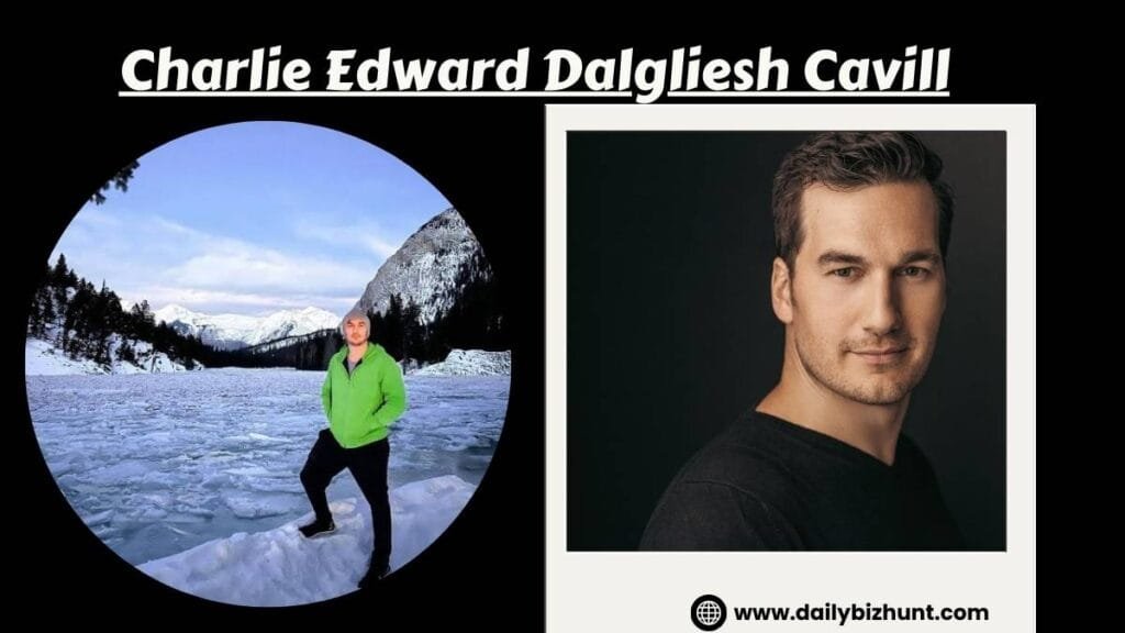 Charlie Edward Dalgliesh Cavill