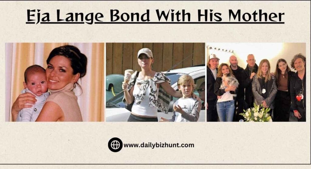 Eja Lange Bond With His Mother